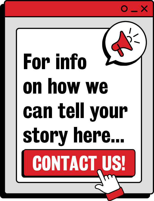 For info on how we can tell your story here, contact us!